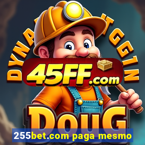 255bet.com paga mesmo